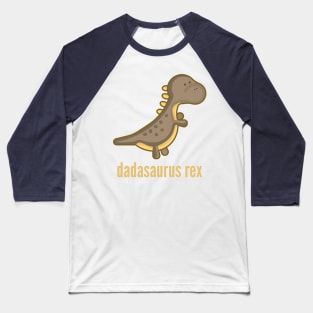 Dadasaurus Rex T-Shirt Dinosaur Family Shirts Baseball T-Shirt